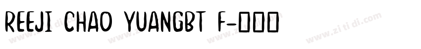 REEJI CHAO YUANGBT F字体转换